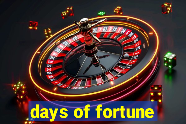 days of fortune