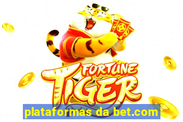 plataformas da bet.com