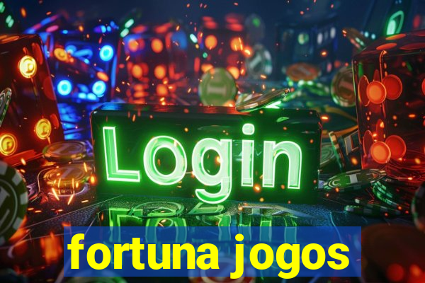 fortuna jogos