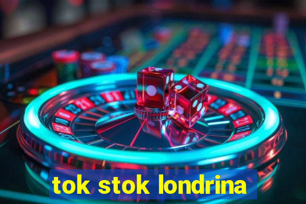 tok stok londrina