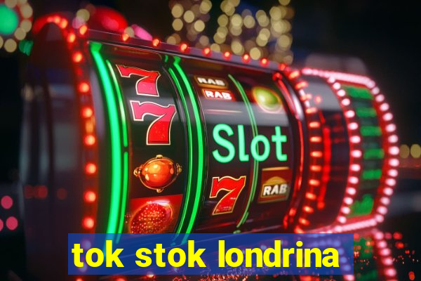 tok stok londrina