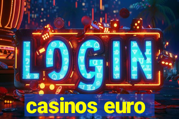 casinos euro