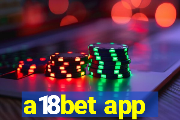 a18bet app