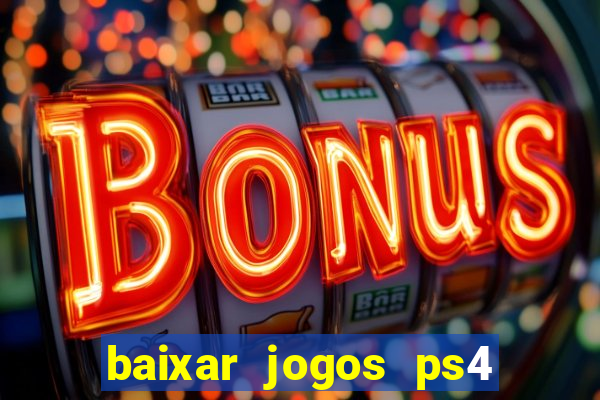 baixar jogos ps4 pkg pt br