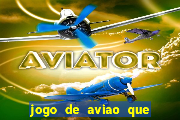 jogo de aviao que ganha dinheiro