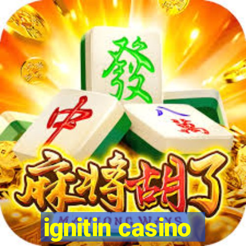 ignitin casino