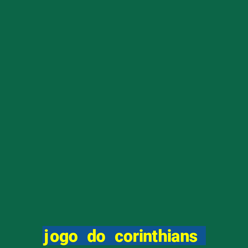 jogo do corinthians multi canais