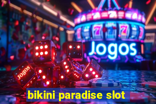 bikini paradise slot