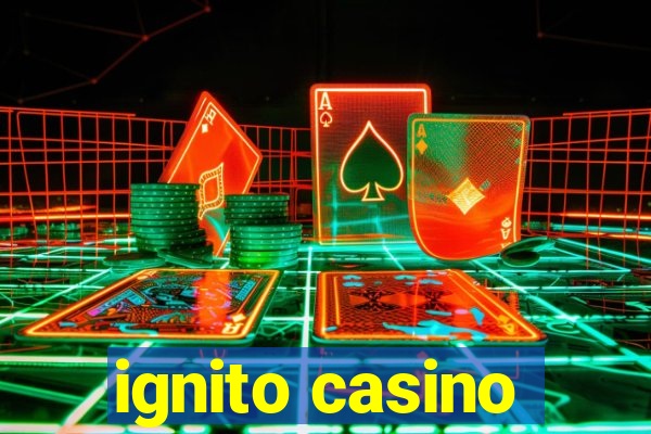 ignito casino