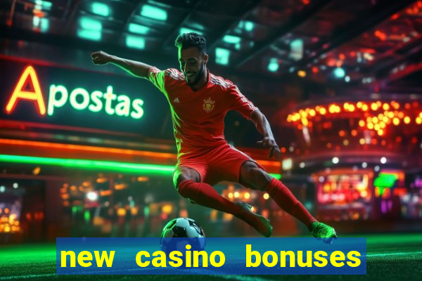 new casino bonuses no deposit