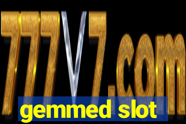 gemmed slot