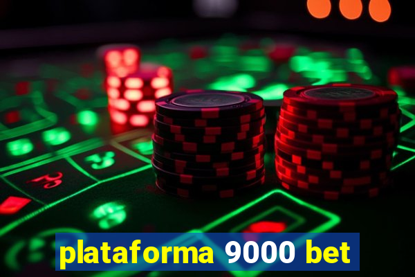 plataforma 9000 bet