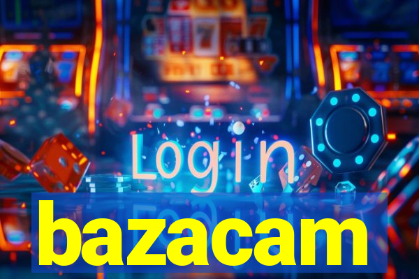 bazacam