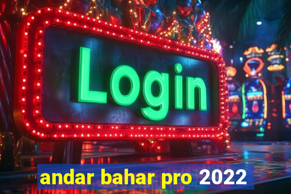 andar bahar pro 2022