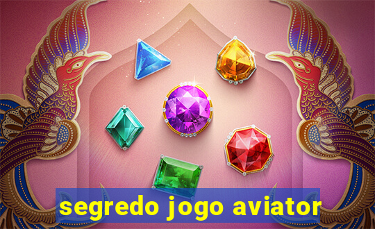 segredo jogo aviator