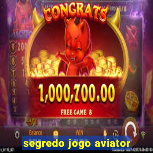 segredo jogo aviator