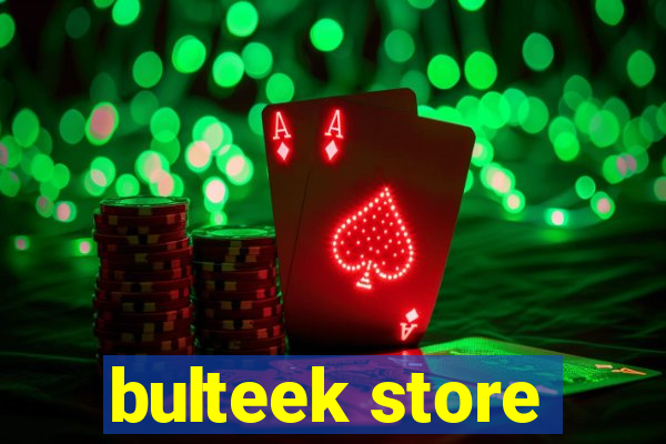 bulteek store