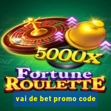 vai de bet promo code