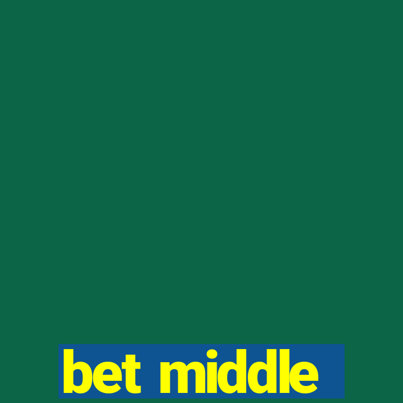 bet middle