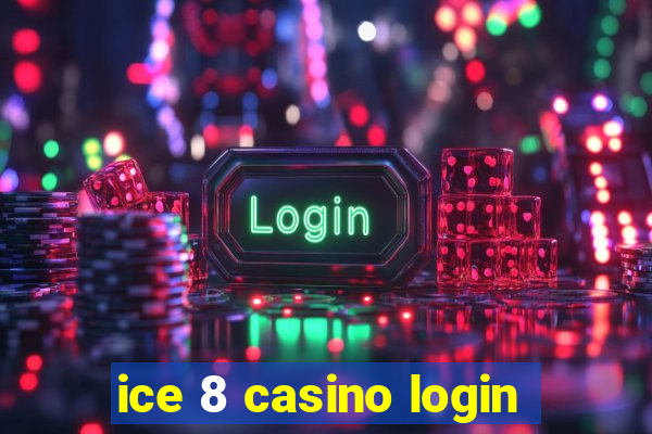 ice 8 casino login