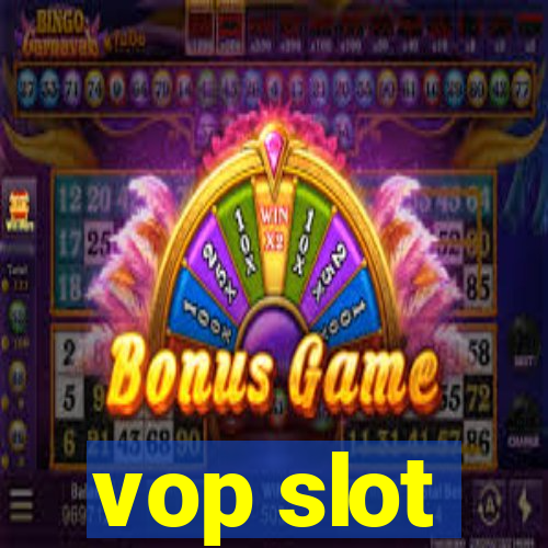 vop slot