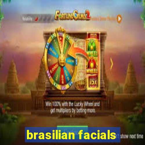 brasilian facials