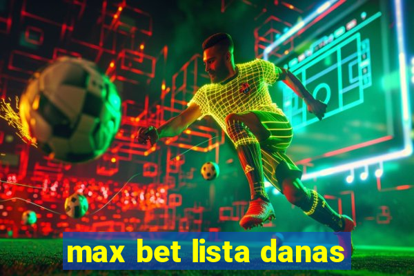 max bet lista danas