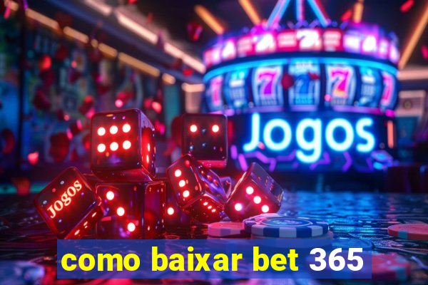 como baixar bet 365