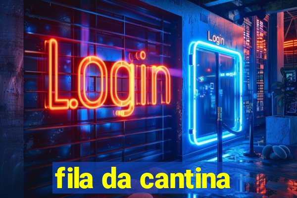 fila da cantina