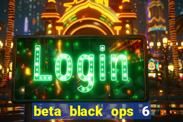 beta black ops 6 game pass