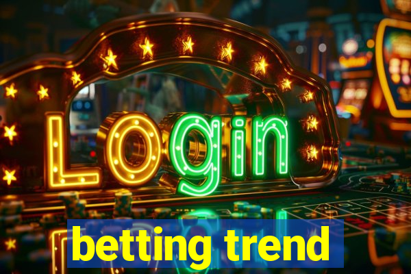 betting trend