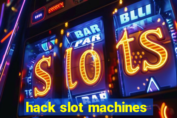 hack slot machines