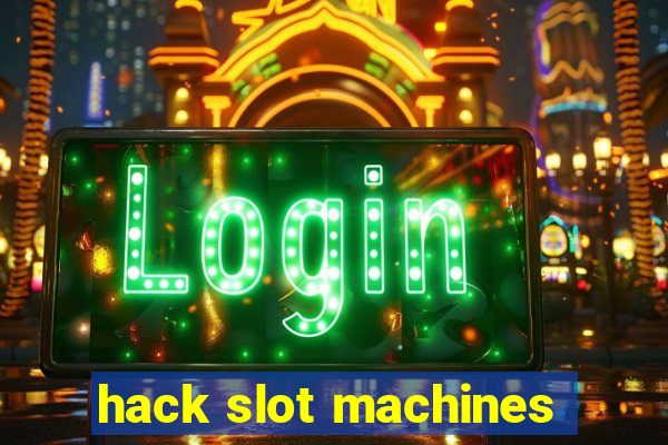 hack slot machines