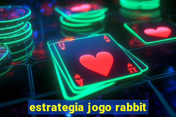 estrategia jogo rabbit