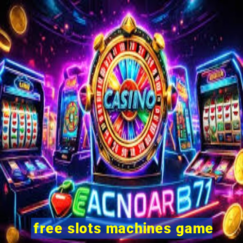 free slots machines game