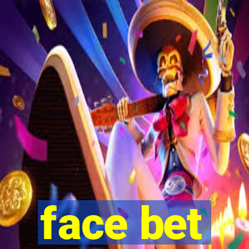 face bet