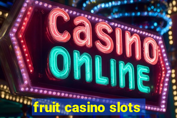 fruit casino slots