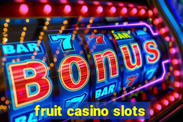 fruit casino slots