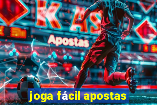 joga fácil apostas