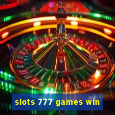 slots 777 games win