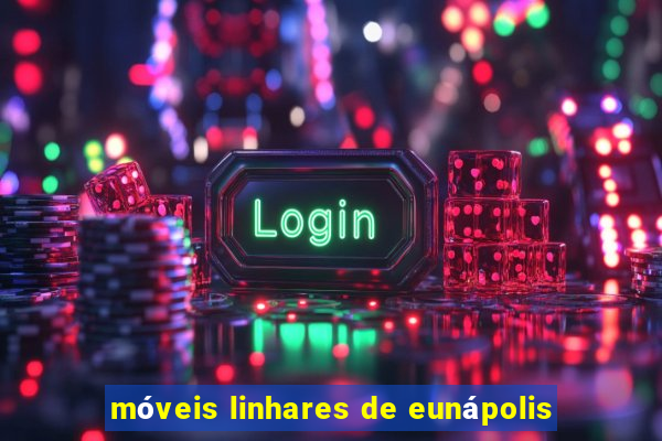 móveis linhares de eunápolis