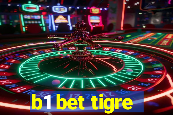 b1 bet tigre