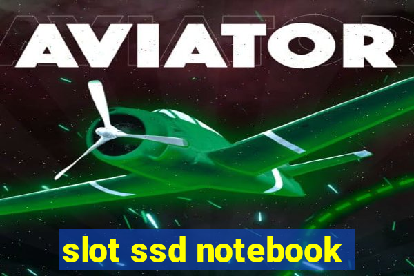 slot ssd notebook