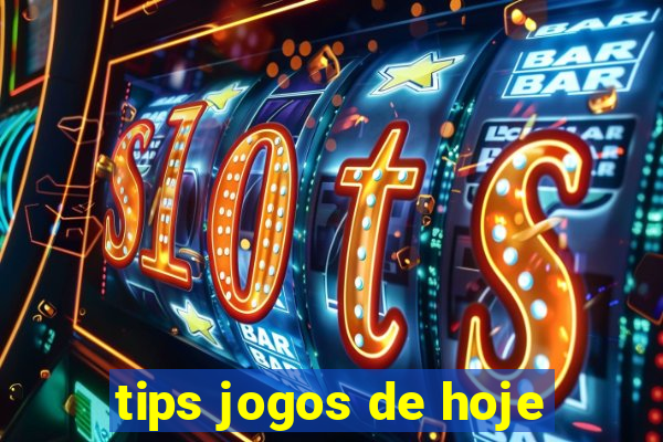 tips jogos de hoje