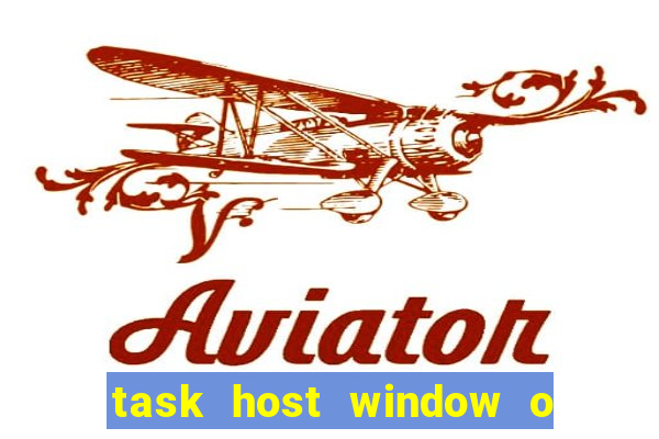 task host window o que é