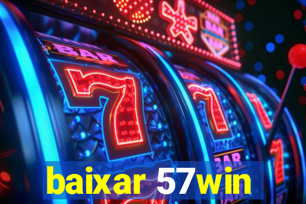 baixar 57win