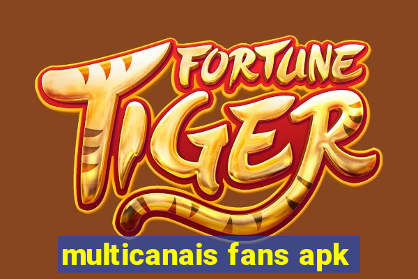 multicanais fans apk