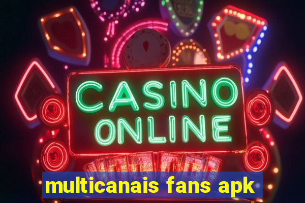 multicanais fans apk