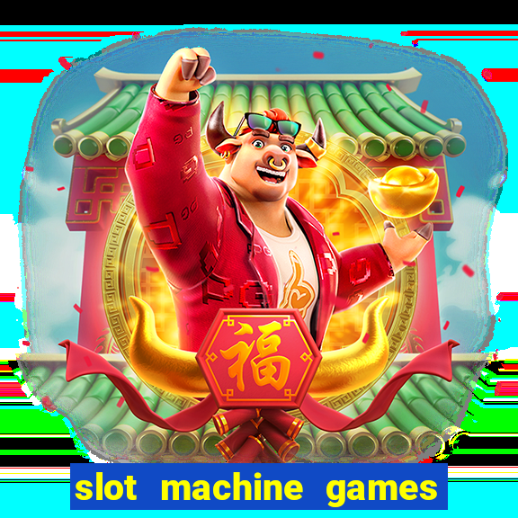 slot machine games with bonus