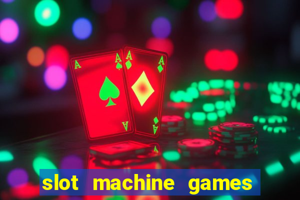 slot machine games with bonus